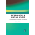 Rhetorical Ethos in Health and Medicine: Patient Credibility, Stigma, and Misdiagnosis
