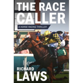 The Race Caller: A british horse racing thriller