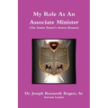 My Role As An Associate Minister (The Senior Pastor's Armor Bearers)