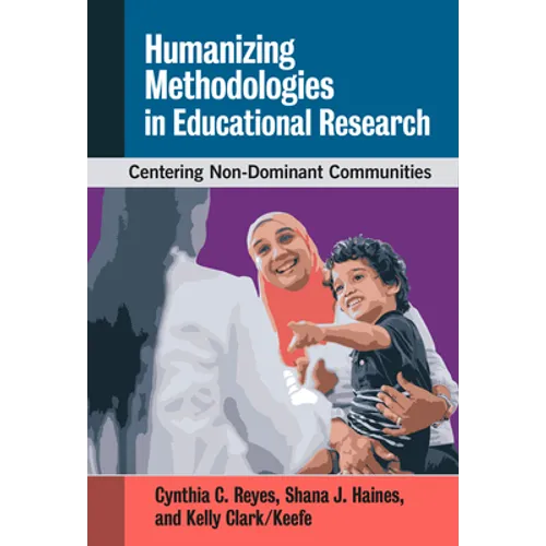 Humanizing Methodologies in Educational Research: Centering Non-Dominant Communities
