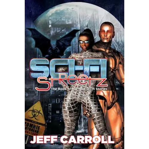 Sci-Fi Streetz: The Book of Hip Hop Sci-fi stories