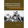 Indigenous Participation in Australian Economies: Historical and anthropological perspectives