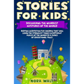 Stories for Kids: Discovering the Weirdest Mysteries of the World: Bedtime meditation for children that will learn the strangest things