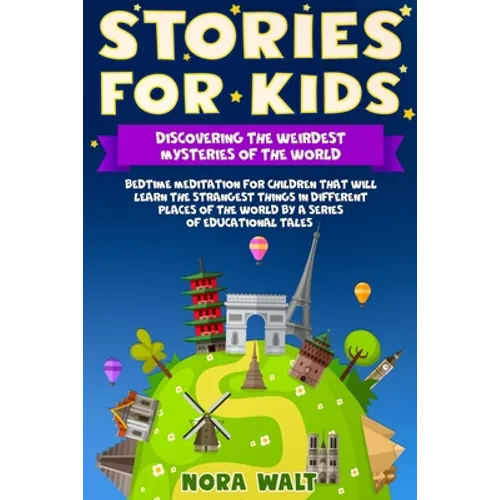 Stories for Kids: Discovering the Weirdest Mysteries of the World: Bedtime meditation for children that will learn the strangest things