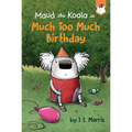 Much Too Much Birthday