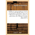 Tableau géographique de la végétation primitive dans la province de Minas Geraes
