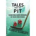 Tales from the Pit: Casino Table Games Managers in Their Own Words Volume 1