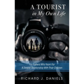 A Tourist In My Own Life: For Fathers Who Yearn For a Deeper Relationship With Their Children