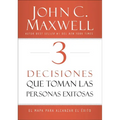 3 Decisiones Que Toman Las Personas Exitosas: El Mapa Para Alcanzar El ﾉxito