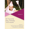 101 Favorite Play Therapy Techniques: Volume 3