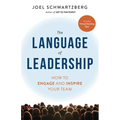 The Language of Leadership: How to Engage and Inspire Your Team