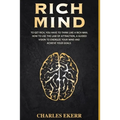 Rich Mind: To Get Rich, You Have To Think Like a Rich Man. How To Use The Law of Attraction, A Guided Vision To Energize Your Mind And Achieve Goals