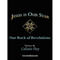Jesus is Our Star: Our Rock of Revelations