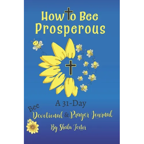 How to Bee Prosperous: A 31-day devotional