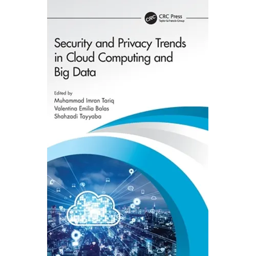 Security and Privacy Trends in Cloud Computing and Big Data