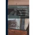 Southern Quakers and Slavery: a Study in Institutional History