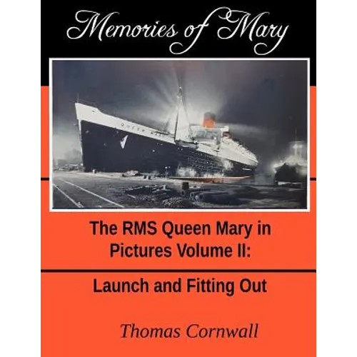 Memories of Mary: The RMS Queen Mary in Pictures Volume II