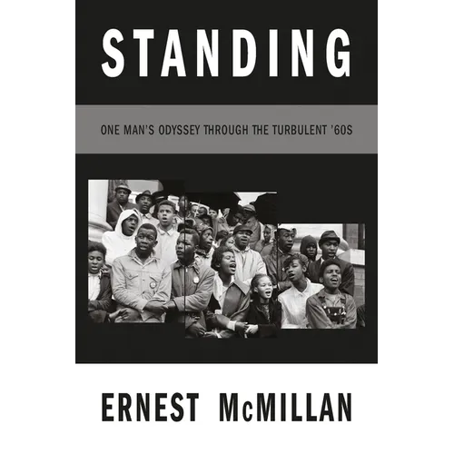 Standing: One Man's Odyssey During the Turbulent '60s