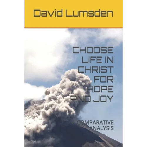 Choose Life in Christ for Hope and Joy: A Comparative Analysis