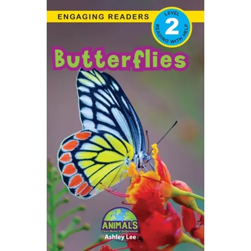 Butterflies: Animals That Make a Difference! (Engaging Readers, Level 2)