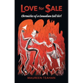 Love for Sale: Chronicles of a Canadian Call Girl