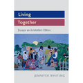 Living Together: Essays on Aristotle's Ethics