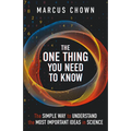 The One Thing You Need to Know: The Simple Way to Understand the Most Important Ideas in Science