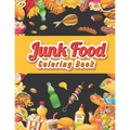 Junk food coloring book: An Adult Coloring book Featuring Junk foods which full of Delicious Liquid, Natural Eggs and much more.... ( Beautiful