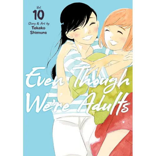 Even Though We're Adults Vol. 10