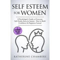 Self Esteem for Women: A Psychologist