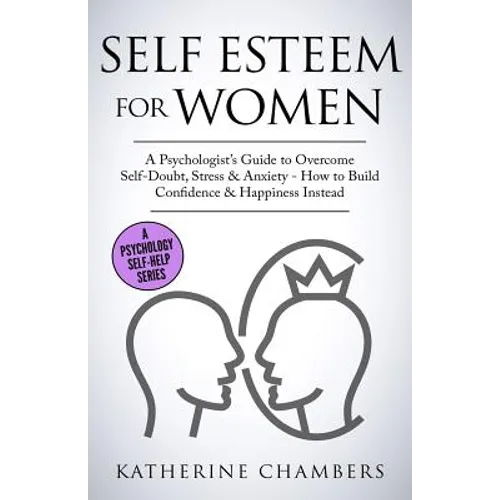 Self Esteem for Women: A Psychologist