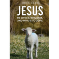 Jesus: He Who is, Who was, and Who is to Come
