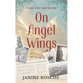 On Angel Wings: A Love's Pure Light Novella