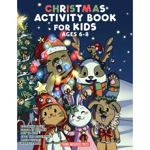 Christmas Activity Book for Kids Ages 6-8: Christmas Coloring Book, Dot to Dot, Maze Book, Kid Games, and Kids Activities
