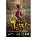 The Outlaw Lovers: Historical Erotic Romance
