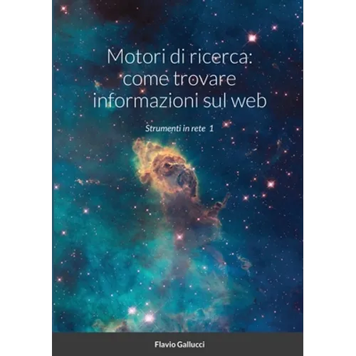 Motori di ricerca: come trovare informazioni sul web: Strumenti in rete 1