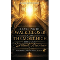 Learning to Walk Closer with THE MOST HIGH Through Spiritual Ascension, Spirit Woman's Spiritual Journey on TikTok