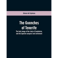 The Guanches of Tenerife: The holy image of Our Lady of Candelaria, and the Spanish conquest and settlement