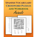 Spanish Vocabulary Crossword Puzzles and Workbook, Animals