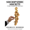 Sociopathic Society: A People's Sociology of the United States
