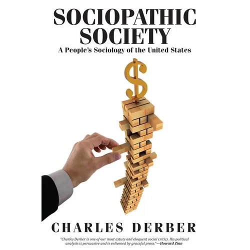 Sociopathic Society: A People's Sociology of the United States