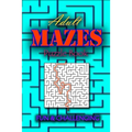 Adults Mazes Book: Fun & Challenging: A Book of Mazes to Wander and Explore Brain Challenging Maze Game Book for Teens, Young Adults, Adu