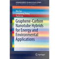 Graphene-Carbon Nanotube Hybrids for Energy and Environmental Applications