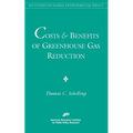Costs and Benefits of Greenhouse Gas Reduction (AEI Studies on Global Environmental Policy)
