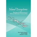 Island Ecosystems: Biological Organization in Selected Hawaiian Communities (US/IBP synthesis series)