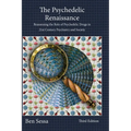 The Psychedelic Renaissance: Reassessing the Role of Psychedelic Drugs in 21st Century Psychiatry and Society