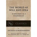The World As Will And Idea: 3 vols in 1 [unabridged]