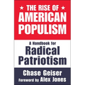 The Rise of American Populism: A Handbook for Radical Patriotism
