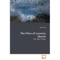 The Films of Lucrecia Martel