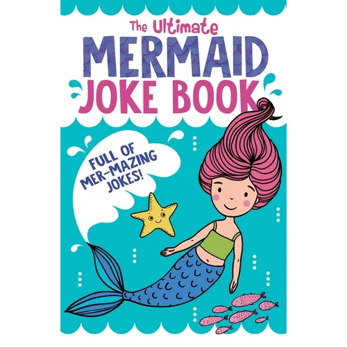 The Ultimate Mermaid Joke Book